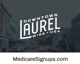 Enroll in a Laurel Mississippi Medicare Plan.